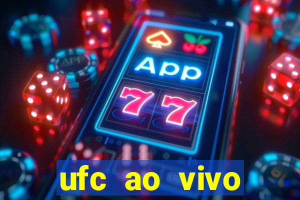 ufc ao vivo assistir online